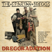 Dreggradation (With The Spartan Dreggs)
