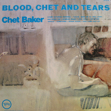 Blood, Chet, And Tears