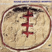 Round About Federico Mompou