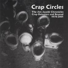 Crap Circles the Jim Jacobi chronicles 1978-2001