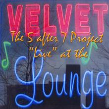 The 5 after 7 Project: Live at the Velvet Lounge