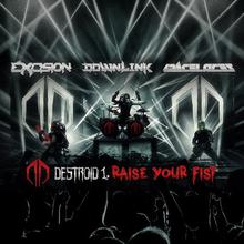 Destroid 1 Raise Your Fist (With Spaces Laces) (CDS)