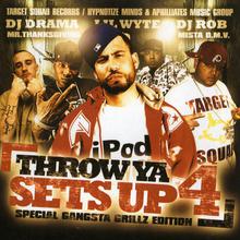 DJ Drama & DJ Rob-Throw Ya Sets Up 4: Special Gangsta Grillz Edition