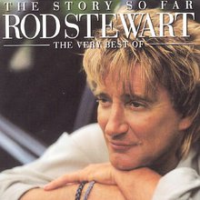 The Story So Far: The Very Best Of Rod Stewart CD1