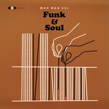 Wah Wah 45S Funk & Soul