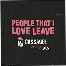 People That I Love Leave (Feat. Jax) (CDS)