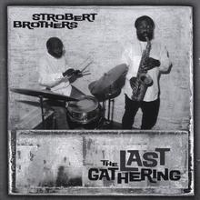 Strobert Brothers The Last Gathering