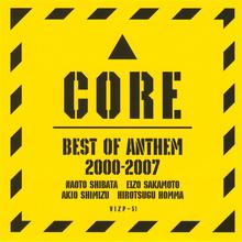 Core: Best Of Anthem 2000-2007