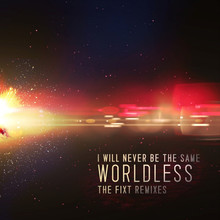 Worldless (The Fixt Remixes)