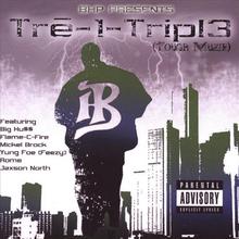 BHP Presents Tre 1 Triple (Tough Muzik)