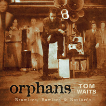 Orphans: Brawlers, Bawlers & Bastards (Remastered 2017) CD3