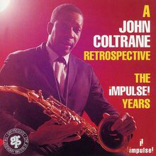 A John Coltrane Retrospective: The Impluse! Years CD1