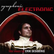 Symphonic Electronic: Film Music by Erik Desiderio
