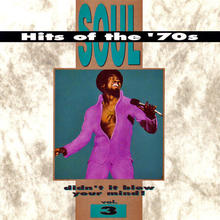 Soul Hits Of The 70's: Didn't It Blow Your Mind! Vol. 3