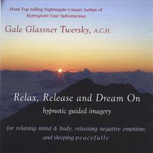 Relax, Release & Dream On, Hypnotic Guided Imagery for Relaxing, Releasing Negative Emotions and Sleeping Peacefully