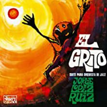 El Grito (Suite Para Orquesta De Jazz) (Reissued 2021)