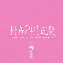 Happier (Feat. Bring Me The Horizon) (CDS)