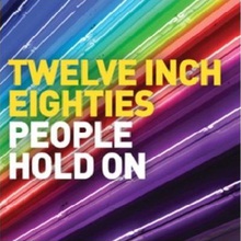 Twelve Inch Eighties People Hold On CD3