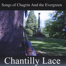 Songs of Chagrin and The Evergreen