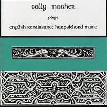 Sally Mosher Plays English Renaissance Harpsichord Music