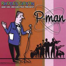 Rhodes Gibson & His Orchestra Present  P-MAN