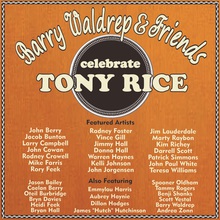 Barry Waldrep & Friends Celebrate Tony Rice