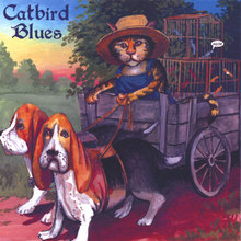 Catbird Blues