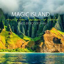 Magic Island: Music For Balearic People (Mixed By Roger Shah) Vol. 11