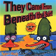 They Came From Beneath The Surf!