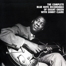 The Complete Blue Note Recordings Of Grant Green With Sonny Clark CD1