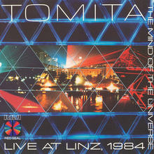 Tomita: Live At Linz 1984: The Mind of the Universe