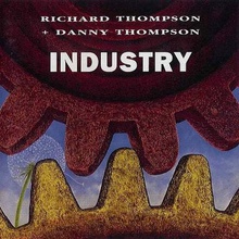 Industry (With Danny Thompson)