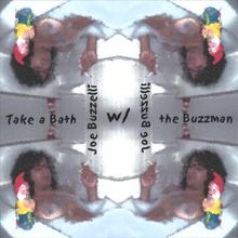 Take a Bath w/ the Buzzman