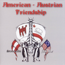 Final War & Stoneheads: American-Austrian Friendship