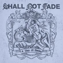 Shall Not Fade - 4 Years Of Dancing