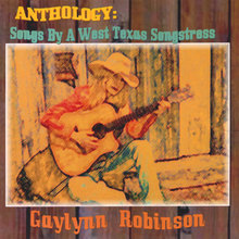 Anthology: Songs By A West Texas Songstress