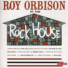Roy Orbison At The Rock House (Remastered 2009)