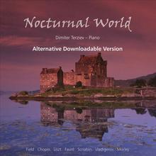 Nocturnal World: Field, Chopin, Scriabin, Faure, Morley, Vladigerov: Alternative Downloadable Version