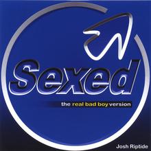 Sexed (The Real Bad Boy Version)