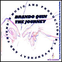 "Brando Quin The Journey" Music and Production by RavenPheat and Friends