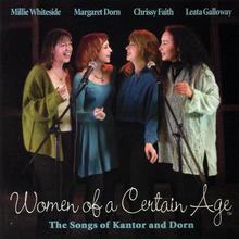 Women of a Certain Age® - The Songs of Kantor and Dorn (Part 1 of 2)