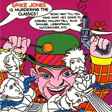 Spike Jones Is Murdering The Classics (Vinyl)