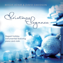 Christmas Elegance: Elegant Holiday Instrumentals Featuring Piano And Violin (With David Davidson)