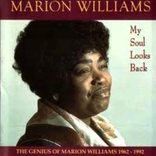 My Soul Looks Back: The Genius Of Marion Williams 1962-1992