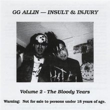 Insult & Injury Volume 2 - The Bloody Years (Feat. G.G. Allin) (Live)
