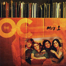 Music From The Oc: Mix 1 (Original Motion Picture Soundtrack)