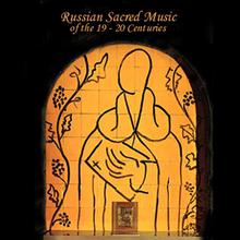 Russian Sacred Music of the 19th & 20th Cent.