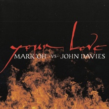 Your Love (With John Davies) (MCD)