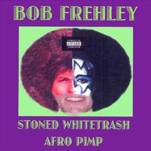 Stoned Whitetrash Afro Pimp