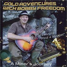 Gold Adventures With Bobby Freedom
